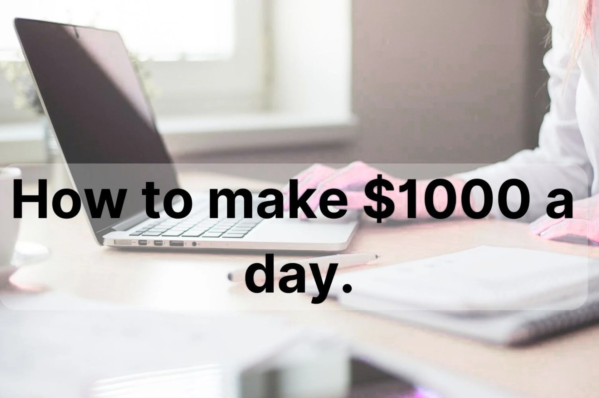 How to Earn $1,000 From Home